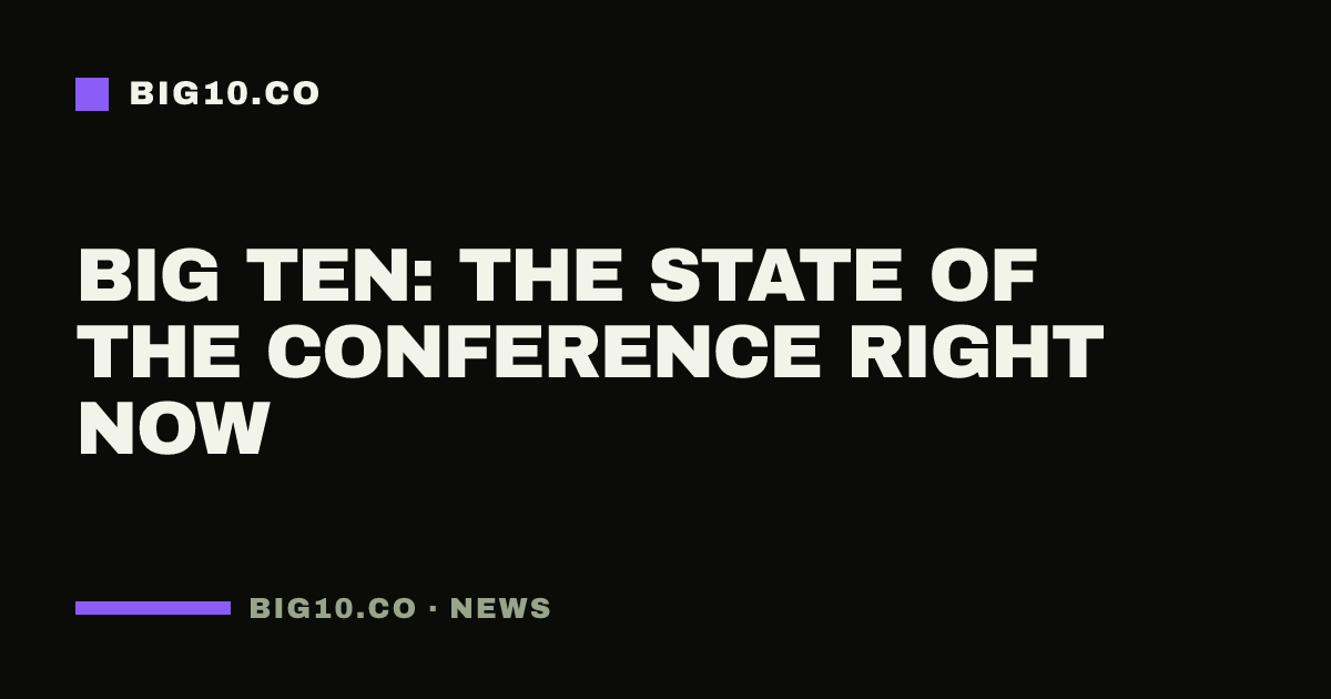 Big Ten: the state of the conference right now