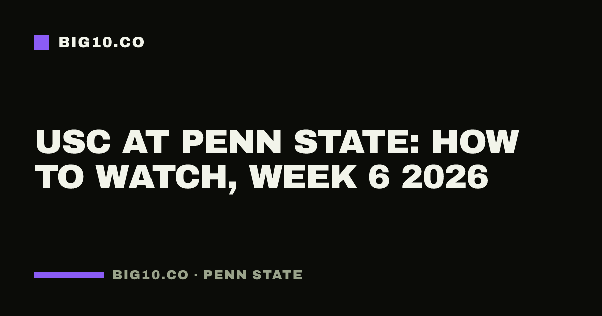 USC at Penn State: how to watch, Week 6 2026