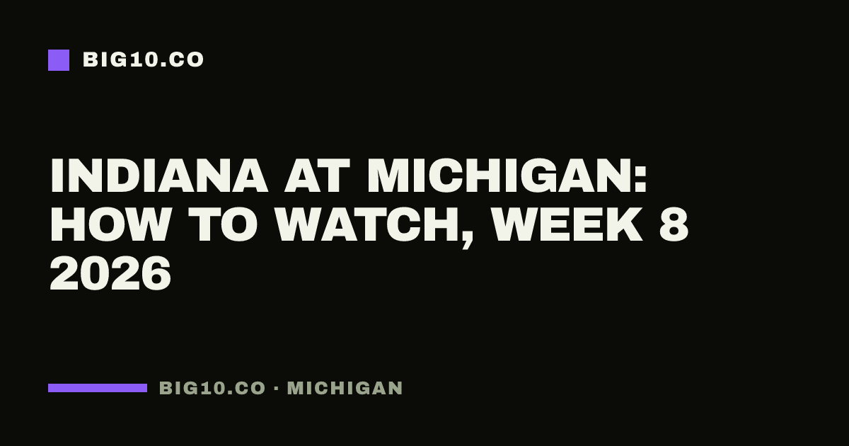 Indiana at Michigan: how to watch, Week 8 2026