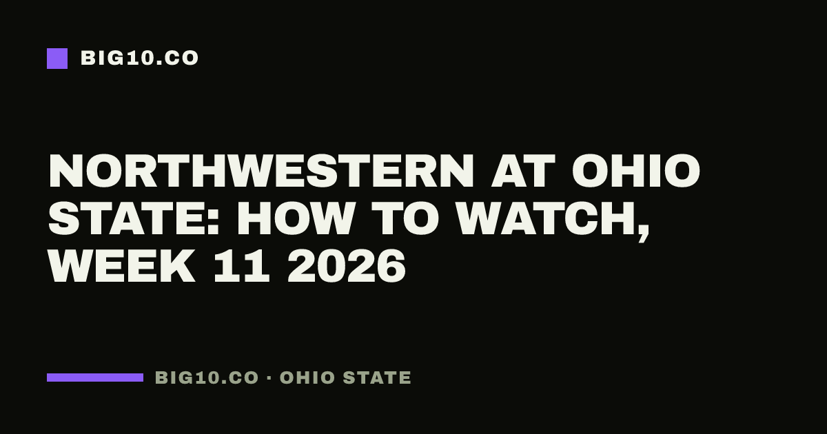Northwestern at Ohio State: how to watch, Week 11 2026