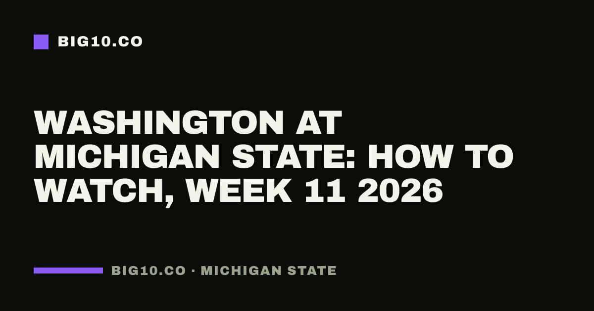 Washington at Michigan State: how to watch, Week 11 2026