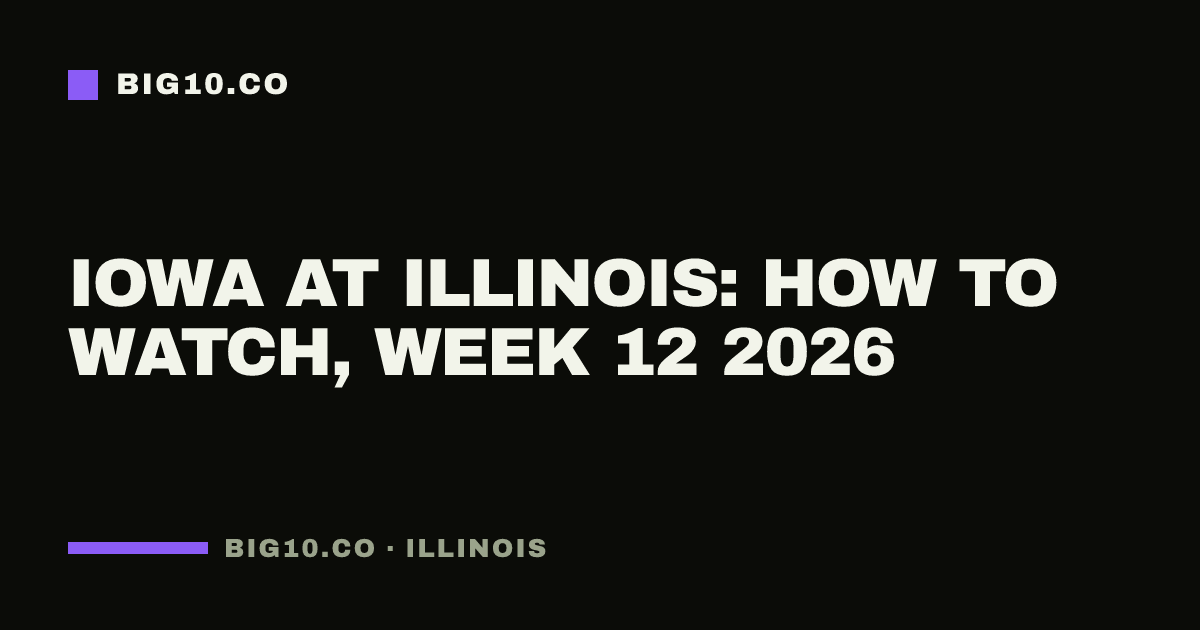 Iowa at Illinois: how to watch, Week 12 2026