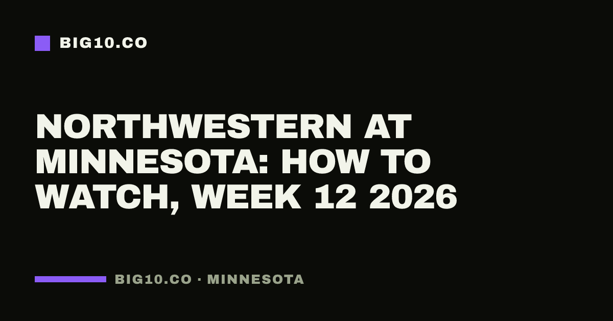 Northwestern at Minnesota: how to watch, Week 12 2026