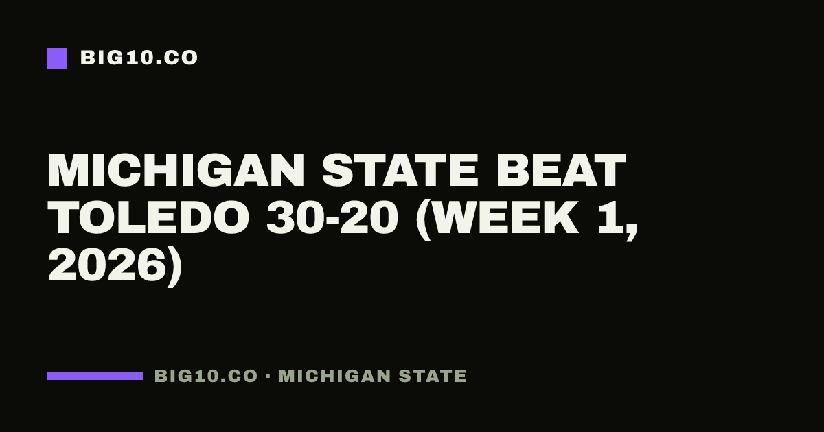 Michigan State beat Toledo 30-20 (Week 1, 2026)