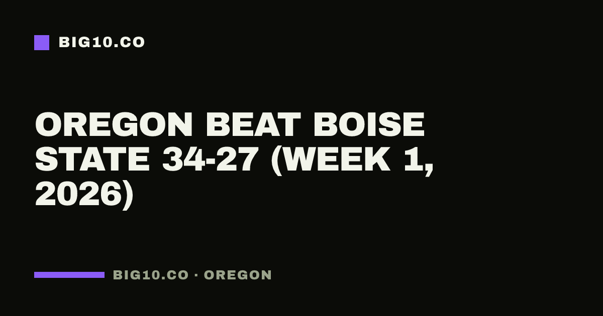 Oregon beat Boise State 34-27 (Week 1, 2026)