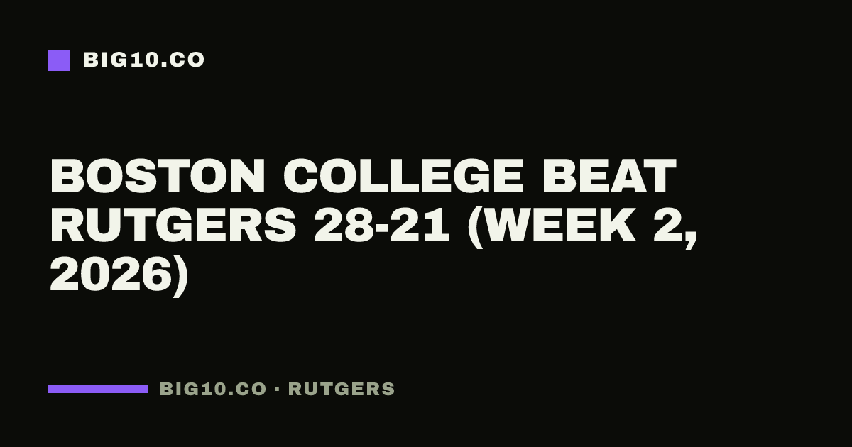 Boston College beat Rutgers 28-21 (Week 2, 2026)
