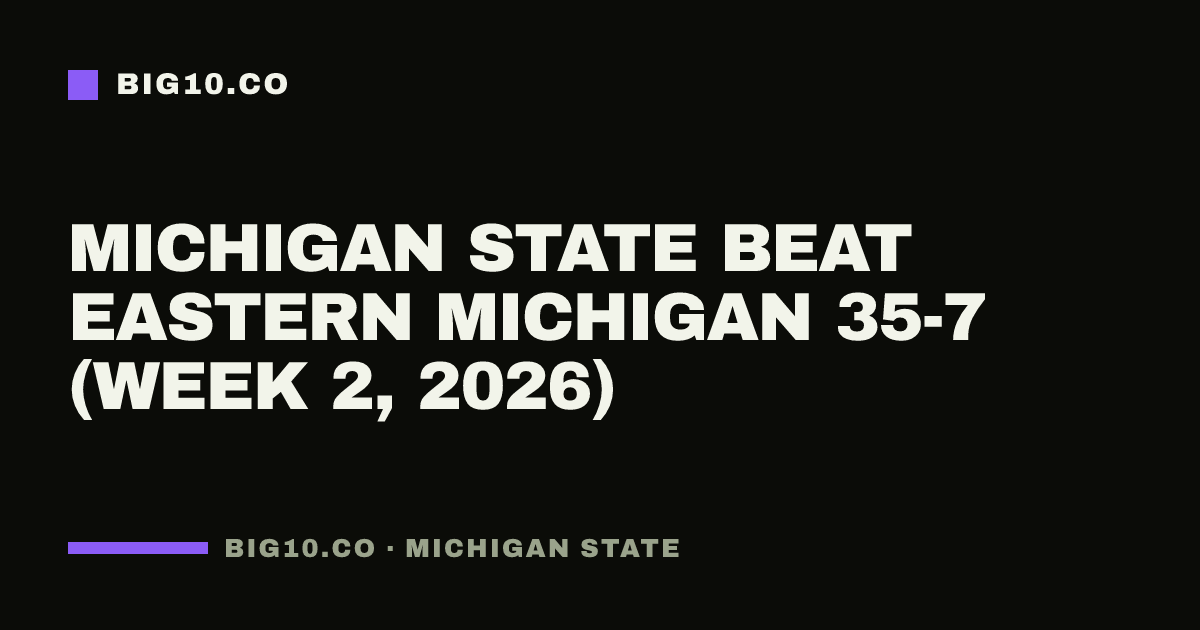 Michigan State beat Eastern Michigan 35-7 (Week 2, 2026)