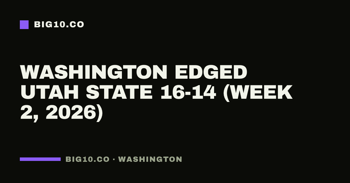 Washington edged Utah State 16-14 (Week 2, 2026)