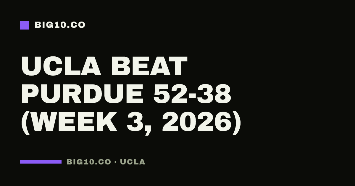 UCLA beat Purdue 52-38 (Week 3, 2026)