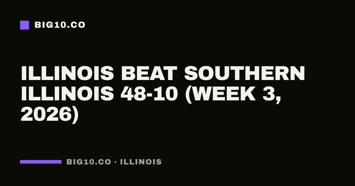Illinois beat Southern Illinois 48-10 (Week 3, 2026)