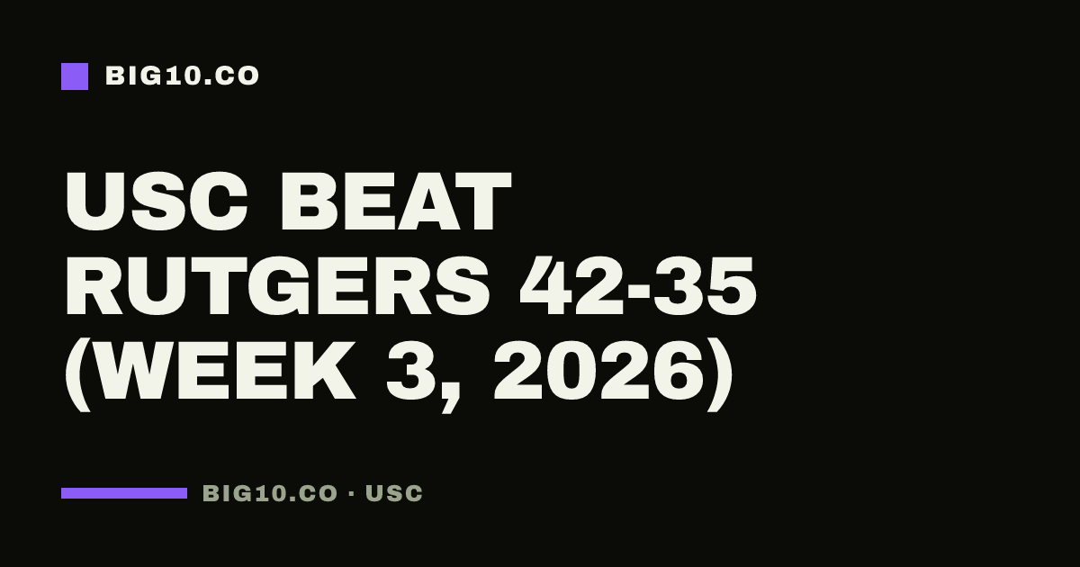 USC beat Rutgers 42-35 (Week 3, 2026)