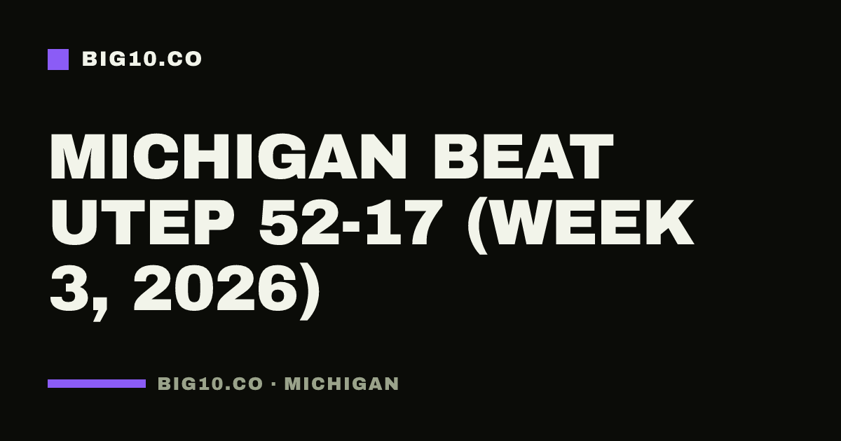 Michigan beat UTEP 52-17 (Week 3, 2026)