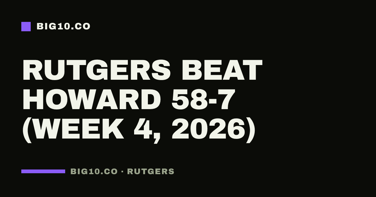Rutgers beat Howard 58-7 (Week 4, 2026)