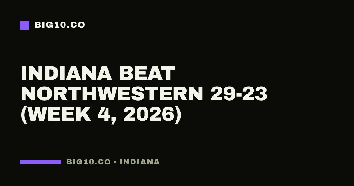 Indiana beat Northwestern 29-23 (Week 4, 2026)