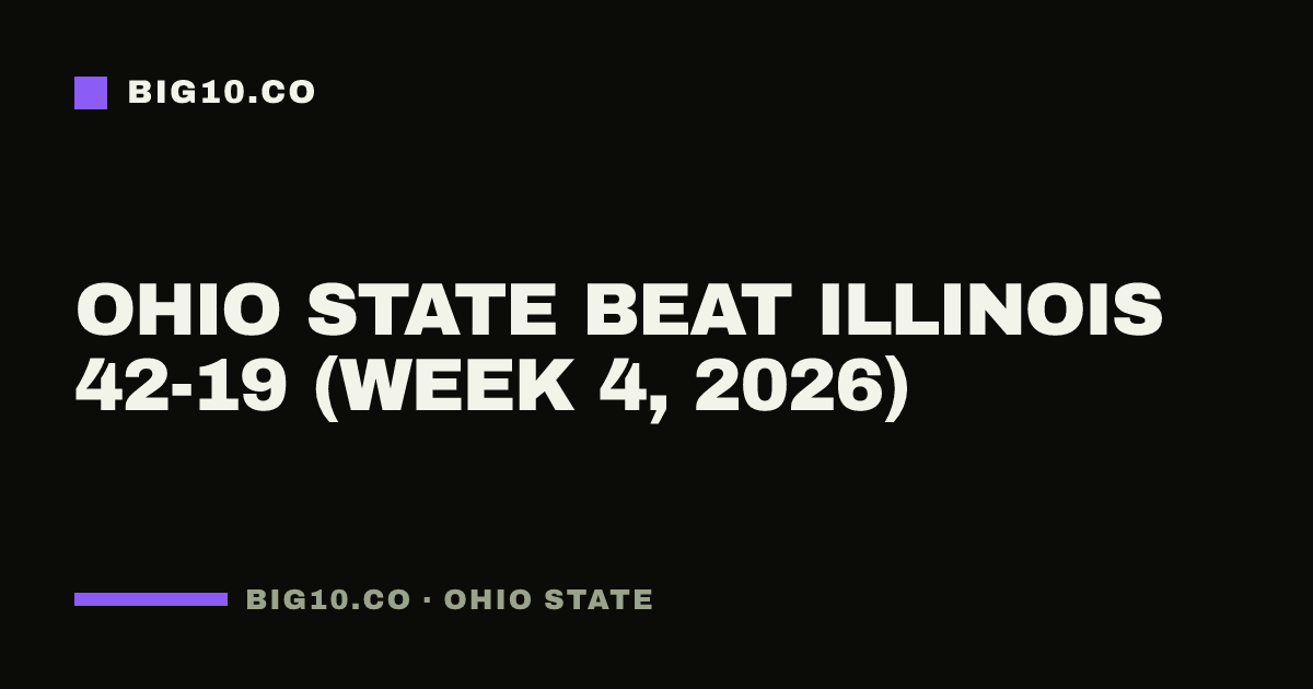 Ohio State beat Illinois 42-19 (Week 4, 2026)