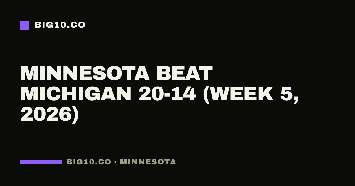 Minnesota beat Michigan 20-14 (Week 5, 2026)