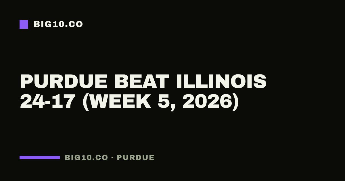 Purdue beat Illinois 24-17 (Week 5, 2026)